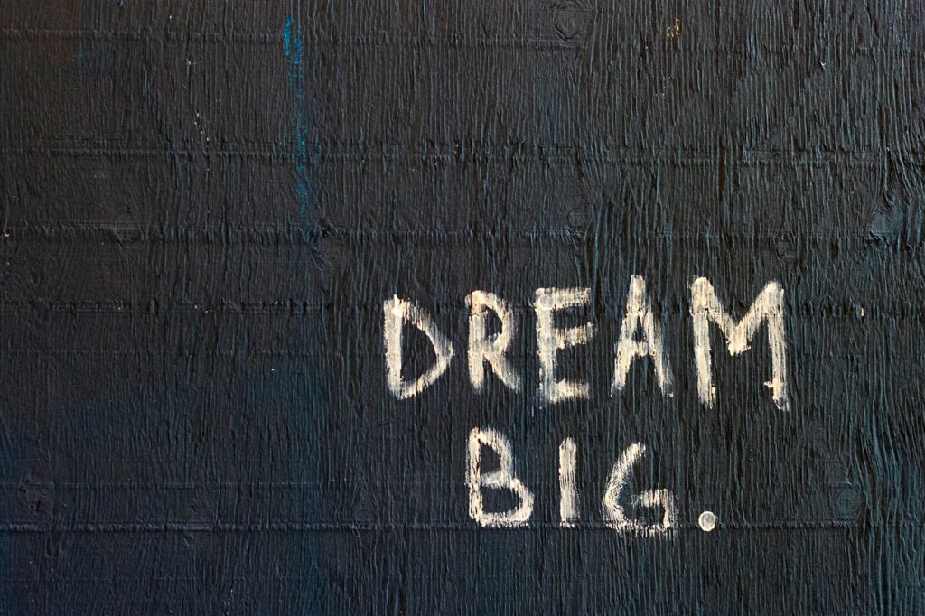 Graffiti saying Dream Big